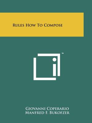 Rules How To Compose - Coperario, Giovanni, and Bukofzer, Manfred F (Introduction by)