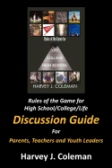 Rules of the Game for High School/College/Life: Discussion Guide - Coleman, Harvey J