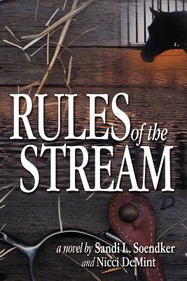 Rules of the Stream - Soendker, Sandi L, and Demint, Nicci