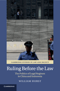 Ruling Before the Law: The Politics of Legal Regimes in China and Indonesia