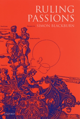 Ruling Passions: A Theory of Practical Reasoning - Blackburn, Simon