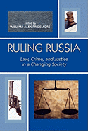 Ruling Russia: Law, Crime, and Justice in a Changing Society