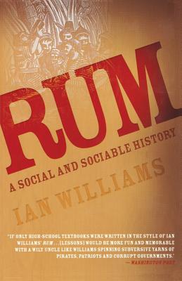 Rum: A Social and Sociable History - Williams, Ian