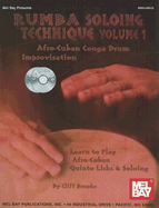 Rumba Soloing Technique, Volume 1: Afro-Cuban Conga Drum Improvisation: Learn to Play Afro-Cuban Quinto Licks & Soloing