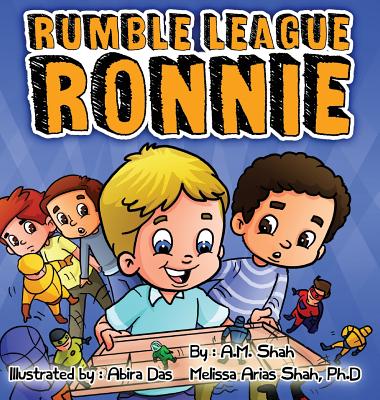 Rumble League Ronnie - Shah, A M, and Shah Arias, Melissa, PhD