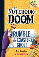 Rumble of the Coaster Ghost: A Branches Book (the Notebook of Doom #9): Volume 9