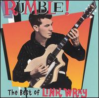 Rumble! The Best of Link Wray - Link Wray