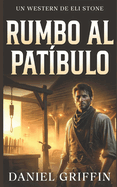 Rumbo al Pat?bulo: El Secreto del Verdugo