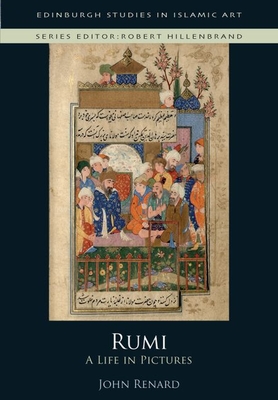 Rumi: A Life in Pictures - Renard, John