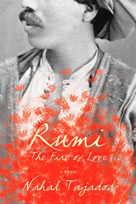 Rumi: The Fire of Love - Tajadad, Nahal