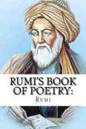 Rumi's Book of Poetry: 100 Inspirational Poems on Love, Life, and Meditation