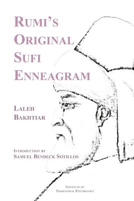 Rumi's Original Sufi Enneagram - Bakhtiar, Laleh, and Sotillos, Samuel Bendeck (Introduction by)