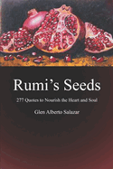 Rumi's Seeds: 277 Quotes to Nourish the Heart and Soul