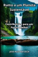 Rumo a um Planeta Sustentvel: Contribui??es para um Futuro Melhor