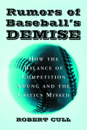 Rumors of Baseball's Demise: How the Balance of Competition Swung and the Critics Missed