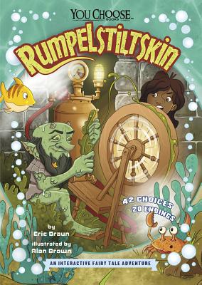 Rumpelstiltskin: An Interactive Fairy Tale Adventure - Braun, Eric