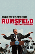 Rumsfeld: An American Disaster