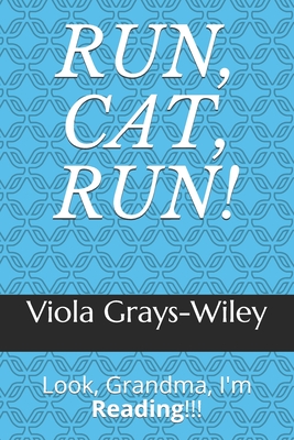 Run, Cat, Run!: Look, Grandma, I'm Reading!!! - Grays-Wiley, Viola