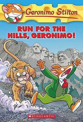 Run for the Hills, Geronimo! (Geronimo Stilton #47) - Stilton, Geronimo