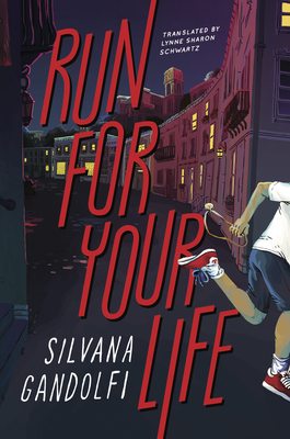 Run for Your Life - Gandolfi, Silvana, and Schwartz, Lynne Sharon (Translated by)