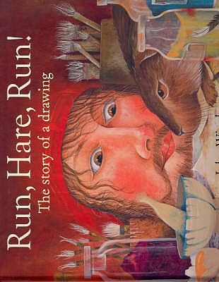 Run, Hare, Run!: The Story of a Drawing - Winch, John