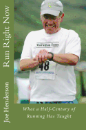 Run Right Now: What a Half-Century of Running Has Taught
