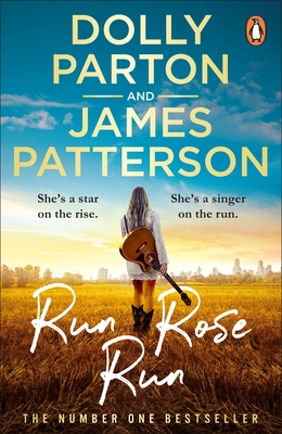 Run Rose Run: The smash-hit Sunday Times bestseller - Parton, Dolly, and Patterson, James