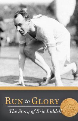 Run to Glory: The Story of Eric Liddell - Caughey, Ellen