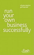 Run Your Own Business Successfully: Flash