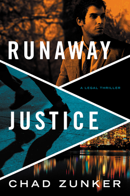 Runaway Justice - Zunker, Chad