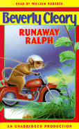 Runaway Ralph - Cleary, Beverly, and Roberts, William (Read by)