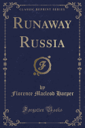 Runaway Russia (Classic Reprint)