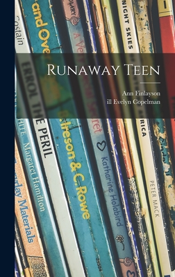 Runaway Teen - Finlayson, Ann, and Copelman, Evelyn Ill (Creator)