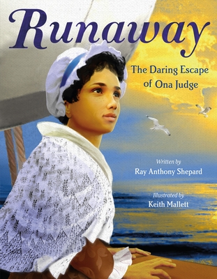 Runaway: The Daring Escape of Ona Judge - Shepard, Ray Anthony