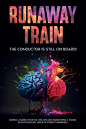 Runaway Train - The Conductor Is Still On Board!