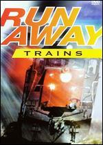 Runaway Trains