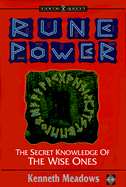 Rune Power: The Secret Knowledge of the Wise Ones