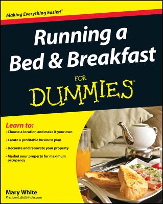 Running a Bed and Breakfast for Dummies - White, Mary