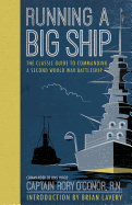 Running a Big Ship: The Classic Guide to Managing a Second World War Battleship