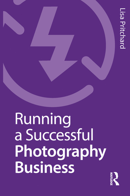 Running a Successful Photography Business - Pritchard, Lisa