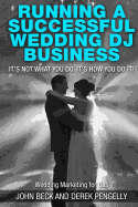 Running a successful wedding dj business: its not what you do, its how you do it.