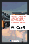 Running a Thousand Miles for Freedom, or, the Escape of William and Ellen Craft from Slavery: in large print