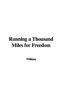 Running a Thousand Miles for Freedom