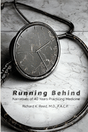 Running Behind: Narratives of 40 Years Practicing Medicine