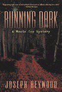 Running Dark: A Woods Cop Mystery