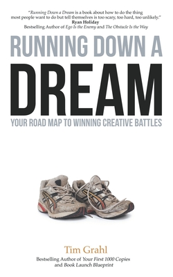 Running Down a Dream: Your Road Map To Winning Creative Battles - Coyne, Shawn (Editor), and Grahl, Tim