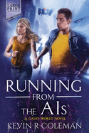 Running From The AIs (Large Print): A Gaia's World Novel