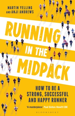 Running in the Midpack: How to be a Strong, Successful and Happy Runner - Yelling, Martin, and Andrews, Anji