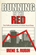 Running in the Red: The Political Dynamics of Urban Fiscal Stress