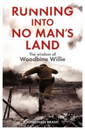 Running into No Man's Land - The Wisdom of Woodbine Willie